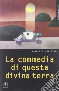 Prezzo Basso La commedia di questa divina terra