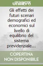 Esclusivo Gli effetti dei futuri scenari demografici ed economici sul livello di equilibrio del sistema previdenziale della Repubblica di San Marino