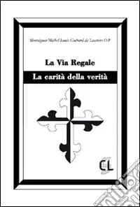 Consegna Rapida La via regale. La carità della verità