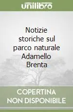 Notizie storiche sul parco naturale Adamello Brenta Direttamente Dal Produttore