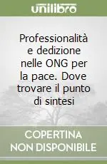 Offerta Limitata Professionalità e dedizione nelle ONG per la pace. Dove trovare il punto di sintesi