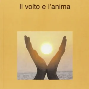 Il volto e l‘anima Ordina Subito