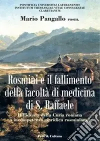 Quantità Limitata Antonio Rosmini e il fallimento della facoltà di medicina di S. Raffaele. Diffidenza della curia romana o incompetenza giuridica rosminiana?