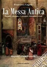 La messa antica. Nessun ritorno, è sempre rimasta a casa. Risposta a Paolo Farinella Direttamente Dal Produttore