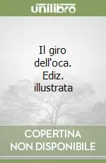 Il giro dell‘oca. Ediz. illustrata Super Prezzo