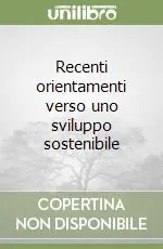 Ultima Occasione Recenti orientamenti verso uno sviluppo sostenibile