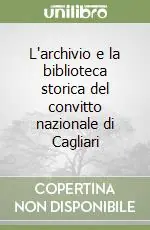 Offerta Limitata L‘archivio e la biblioteca storica del convitto nazionale di Cagliari