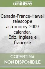 Pagamento Sicuro Canada-France-Hawaii telescope astronomy 2009 calendar. Ediz. inglese e francese