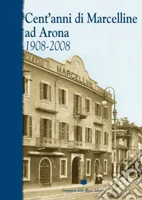 Professionale Cent‘anni di Marcelline ad Arona. 1908-2008