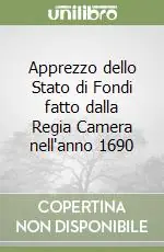 Apprezzo dello Stato di Fondi fatto dalla Regia Camera nell‘anno 1690 Pagamento Sicuro