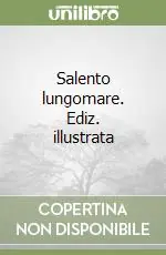 Ultima Occasione Salento lungomare. Ediz. illustrata