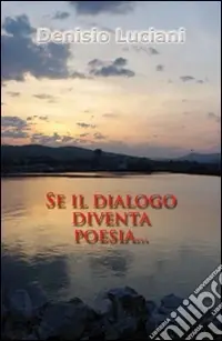 Se il dialogo diventa poesia... Scelto Dai Clienti