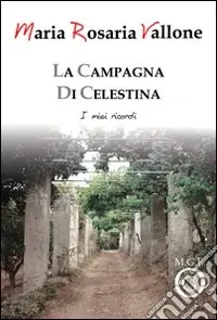 La campagna di Celestina. I miei ricordi Prezzo Basso