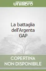 La battaglia dell‘Argenta GAP Prezzo Conveniente