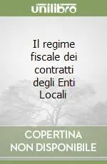 Il regime fiscale dei contratti degli Enti Locali Ultime Pezzi