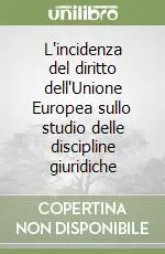 Offerta Lampo L‘incidenza del diritto dell‘Unione Europea sullo studio delle discipline giuridiche