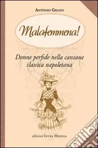 Esclusivo Malafemmena. Donne perfide nella canzone classica napoletana