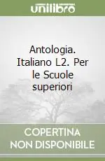 Occasione Imperdibile Antologia. Italiano L2. Per le Scuole superiori