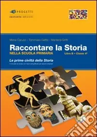 Super Prezzo Raccontare la storia. Libro B. Per la 4ª classe elementare