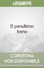 Il penultimo treno Direttamente Dal Produttore