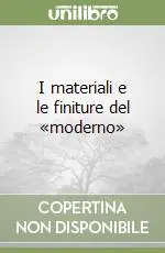 I materiali e le finiture del «moderno» Compra Adesso