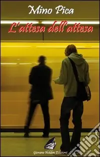 L‘attesa dell‘attesa Bestseller