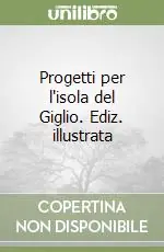 Prezzo Basso Progetti per l‘isola del Giglio. Ediz. illustrata