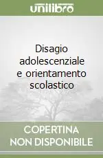Offerta Del Giorno Disagio adolescenziale e orientamento scolastico
