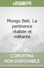 Prezzo Scontato Mongo Beti. La pertinence rèaliste et militante