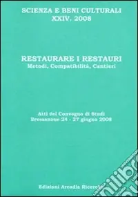 Ultima Occasione Restaurare i restauri. Metodi, compatibilità , cantieri