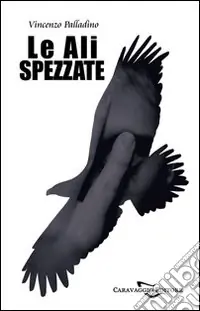 Le ali spezzate Subito Disponibile