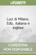 Luci di Milano. Ediz. italiana e inglese Promozione Esclusiva