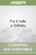 Non Perdere Fra il nulla e l‘infinito