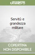 Servitù e grandezza militare Pagamento Sicuro