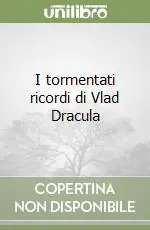 Ultimissimo Modello I tormentati ricordi di Vlad Dracula