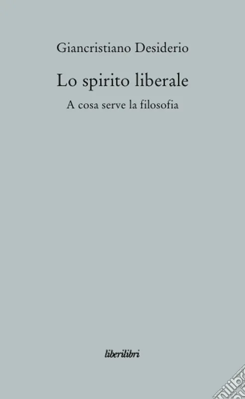 Lo spirito liberale. A cosa serve la filosofia Esclusivo
