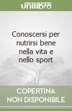 Conoscersi per nutrirsi bene nella vita e nello sport Saldi