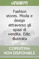 Offerta Del Giorno Fashion stores. Moda e design attraverso gli spazi di vendita. Ediz. illustrata