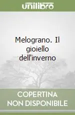 Bestseller Melograno. Il gioiello dell‘inverno
