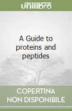 Ultimissimo Modello A Guide to proteins and peptides