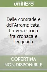 Reso Gratuito Delle contrade e dell‘Arrampicata. La vera storia fra cronaca e leggenda