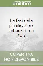 La fasi della pianificazione urbanistica a Prato Più Venduto
