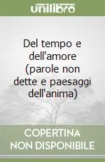 Compra Adesso Del tempo e dell‘amore (parole non dette e paesaggi dell‘anima)