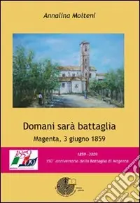 Domani sarà battaglia. Magenta, 3 giugno 1859 Spedizione Espresso