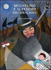 Michelino e il tesoro dei briganti. Ediz. illustrata Più Venduto