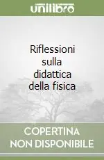 Bestseller Riflessioni sulla didattica della fisica