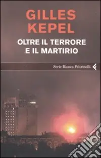 Non Perdere Oltre il terrore e il martirio