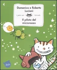 Il pilota del miciorazzo. Ediz. illustrata Must-Have