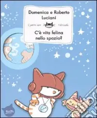C‘è vita felina nello spazio? Ediz. illustrata Must-Have