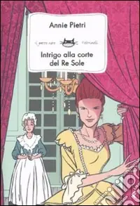 Intrigo alla corte del Re Sole Offerta Lampo